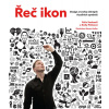 Řeč ikon - Design a tvorba účinných vizuálních symbolů - Felix Sockwell, Emily Pottsová