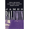 Tell Me How Long the Train's Been Gone (James A. Baldwin)(Brožovaná)