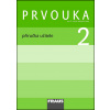 Prvouka 2 Příručka učitele - Dominik Dvořák, Michaela Dvořáková, PhDr. Jana Stará