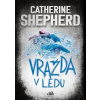 Vražda v ledu - Shepherdová Catherine