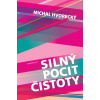 Silný pocit čistoty - Michal Hvorecký