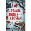 Pravda nebyla k dostání - Lucie Hlavinková
