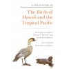 Field Guide to the Birds of Hawaii and the Tropical Pacific
