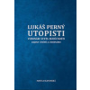 Utopisti. Vizionári sveta budúcnosti