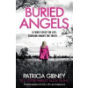 Buried Angels: Absolutely gripping crime fiction with a jaw-dropping twist - Patricia Gibney