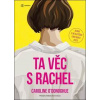 Ta věc s Rachel - Caroline O´Donoghue