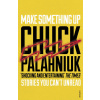Make Something Up - Chuck Palahniuk