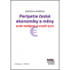 Peripetie české ekonomiky a měny aneb nedejme si vnutit euro Publikace č.10/2014 - Janáčková Stanislava