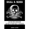 Skull & Bones - Jak řád řídí vzdělávání, Jak řád vytváří války a revoluce - Antony C. Sutton