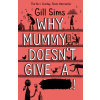 Why Mummy Doesnt Give A …