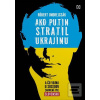 Ako Putin stratil Ukraji… (Róbert Ondrejcsák)