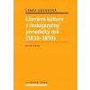 Literární kultura a českojazyčný periodický tisk (1830-1850) - Kusáková Lenka