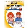 Když dětem nejde čtení 2 Čtení slov s uzavřenou slabikou - Emmerlingová Stanislava