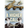 A Higher Call - Adam Makos, Larry Alexander