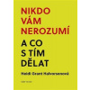 Nikdo vám nerozumí a co s tím dělat