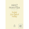 Svätý Ján Pavol Veľký (Jorge Mario Bergoglio pápež František Luigi Maria Epicoco)