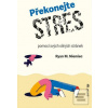 Překonejte stres (Ryan M. Niemiec)