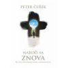 Naroď sa znova - Peter Čuřík