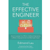 The Effective Engineer: How to Leverage Your Efforts In Software Engineering to Make a Disproportionate and Meaningful Impact (Taylor Bret)