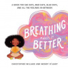 Breathing Makes It Better (Christopher Willard,Wendy O'Leary)(Pevná)