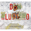 Audiokniha Dom hluchého (Peter Krištúfek)