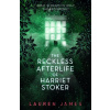 The Reckless Afterlife of Harriet Stoker - Lauren James