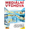 Mediální výchova - aktualizované 2. vydání - Jan Pospíšil Závodný, Lucie Sára Závodná