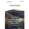 Umíme si vytvořit domov? (Karel Funk)