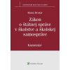 Zákon o štátnej správe v školstve a školskej samospráve – komentár - Matej Drotár