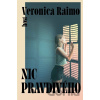 Nic pravdivého - Veronica Raimo