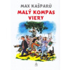 Malý kompas viery (2. vydanie) - Max Kašparů