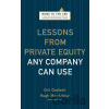 Lessons From Private Equity Any Company - Orit Gadiesh, Hugh MacArthur