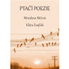 Ptačí poezie (Miroslava Míčová; Klára Zoufalá)