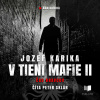V tieni mafie 2 - Jozef Karika