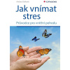 Jak vnímat stres
