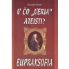 V čo veria ateisti? Eupraxofia