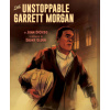 The Unstoppable Garrett Morgan: Inventor, Entrepreneur, Hero (Joan Dicicco,Ebony Glenn)(Pevná)