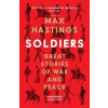 Soldiers - Max Hastings, William Collins