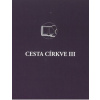 Cesta církve III