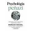 Psychológia peňazí - Morgan Housel