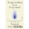 Tvoja rodina nie je tvoj osud - Noémi Orvos-Tóth
