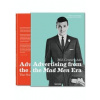 Advertising from the Mad Men Era 25 - Jim Heimann, Steven Heller, TASCHEN