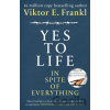 Yes to Life In Spite of Everything - Viktor E. Frankl