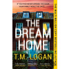 The Dream Home - T. M. Logan