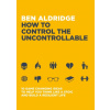 How to Control the Uncontrollable