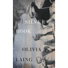 The Silver Book - Olivia Laing, Penguin Books Ltd