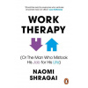 Work Therapy: Or The Man Who Mistook His Job for His Life (Brožovaná)