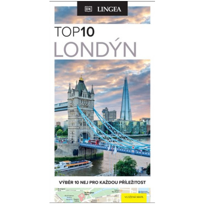 Londýn TOP 10 Výběr 10 NEJ pro každou příležitost - Kolektiv autorů