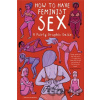 How To Have Feminist Sex - Flo Perry