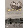 Šumava - Život na hranici - Erika Zemanová